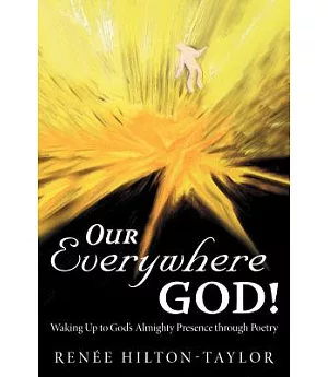 Our Everywhere God!: Waking Up to God’s Almighty Presence Through Poetry