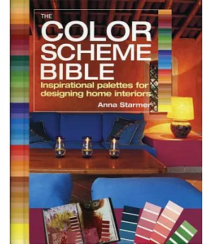 The Color Scheme Bible: Inspirational Palettes for Designing Home Interiors