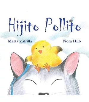 Hijito pollito / Little Chick and Mommy Cat