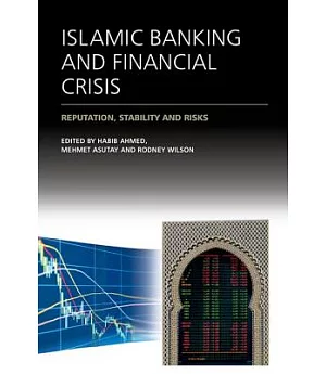 Islamic Banking and Financial Crisis: Reputation, Stability and Risks