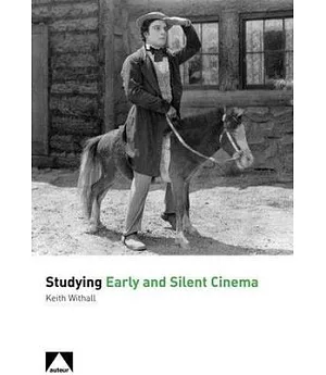 Studying Early and Silent Cinema