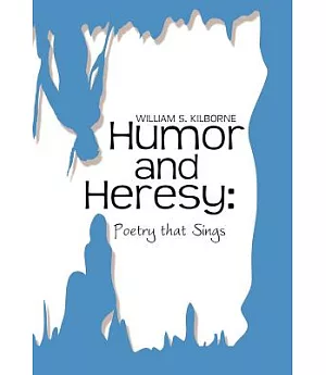 Humor and Heresy: Poetry That Sings