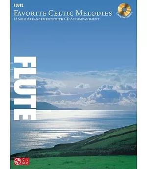 Favorite Celtic Melodies - Flute: 12 Solo Arrangements With Cd Accompaniment