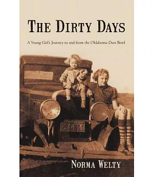 The Dirty Days: A Young Girl’s Journey to and from the Oklahoma Dust Bowl