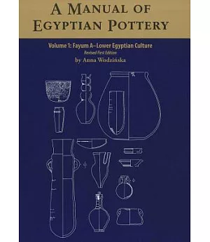 A Manual of Egyptian Pottery: Fayum A - Lower Egyptian Culture