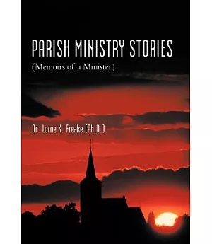 Parish Ministry Stories: Memoirs of a Minister