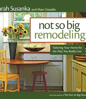 Not so big remodeling: Tailoring your home for the way you really live