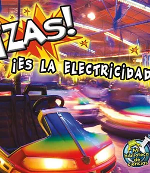 Zas! Es la electricidad! / Zap! It’s Electricity!