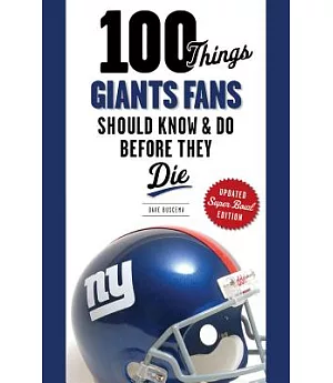 100 Things Giants Fans Should Know & Do Before They Die: Super Bowl Edition
