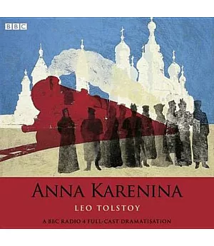 Anna Karenina: A BBC Full-Cast Radio Drama