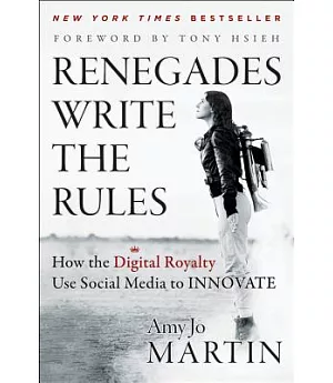 Renegades Write the Rules: How the Digital Royalty Use Social Media to Innovate