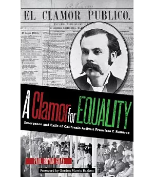 A Clamor for Equality: Emergence and Exile of Californio Activist Francisco P. Ramirez