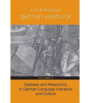 Edinburgh German Yearbook: Sadness and Melancholy in German-Language Literature and Culture