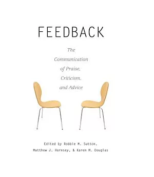 Feedback: The Communication of Praise, Criticism, and Advice