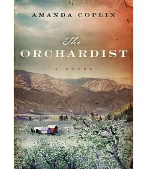 The Orchardist: Library Edition