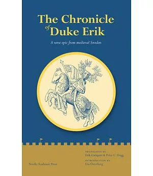 The Chronicle of Duke Erik: A Verse epic from medieval Sweden