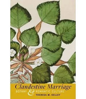 Clandestine Marriage: Botany and Romantic Culture