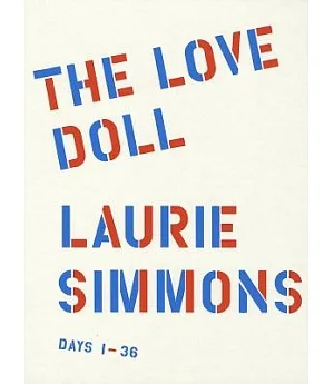 Laurie Simmons: The Love Doll