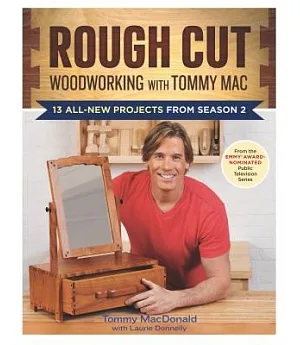 Rough Cut Woodworking With Tommy MAC: 13 All-New Projects from Season 2