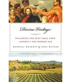 Divine Vintage: Following the Wine Trail from Genesis to Modern Times