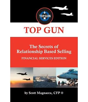 Top Gun- The Secrets of Relationship Based Selling