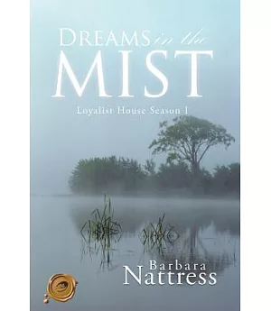 Dreams in the Mist: Loyalist House Season I