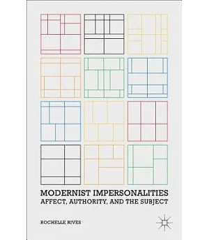 Modernist Impersonalities: Affect, Authority, and the Subject