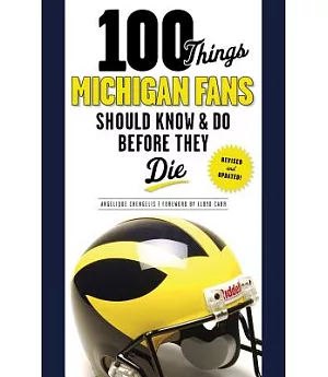 100 Things Michigan Fans Should Know & Do Before They Die