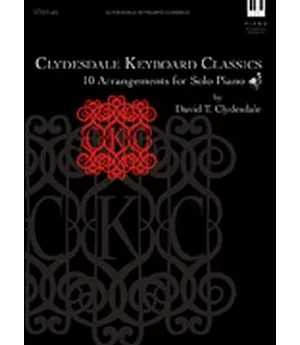Clydesdale Keyboard Classics: 10 Arrangements for Solo Piano