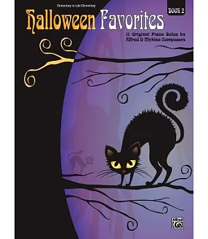 Halloween Favorites: 11 Original Piano Solos by Alfred and Myklas Composers: Elementary to Late Elementary