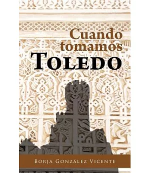 Cuando tomamos Toledo