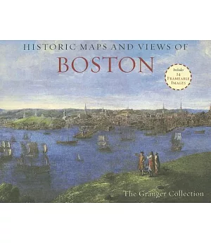 Historic Maps and Views of Boston: Includes 24 Frameable Images