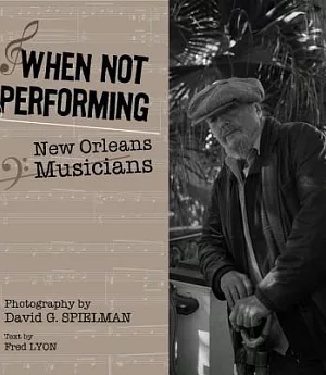 When Not Performing: New Orleans Musicians
