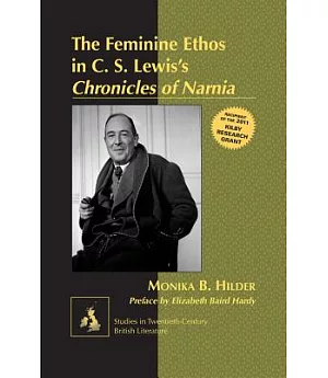 The Feminine Ethos in C. S. Lewis’s Chronicles of Narnia