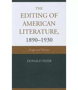 The Editing of American Literature, 1890-1930: Essays and Reviews