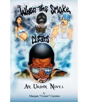 When the Smoke Clears: An Urban Novel