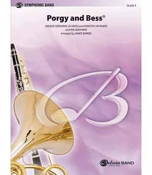 Porgy and Bess: Featuring I Got Plenty O’ Nuttin’, It Ain’t Necessarily So, Summertime, Crab Man, and Bess, You Is My Woman N