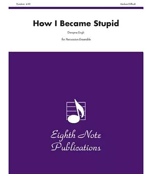 How I Became Stupid: Score & Parts