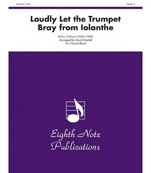 Loudly Let the Trumpet Bray (From Lolanthe): Conductor Score & Parts