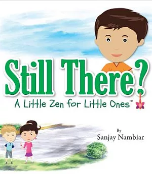 Still There?: A Little Zen for Little Ones