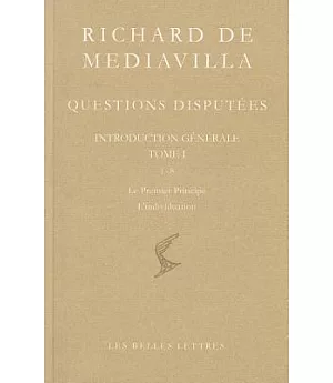 Richard De Mediavilla: Questions Disputees: Questions 1-8 Le Premier Principe-L’individuation