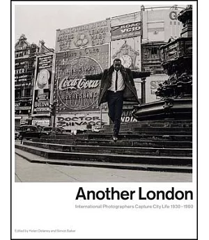 Another London: International Photographers Capture City Life 1930-1980
