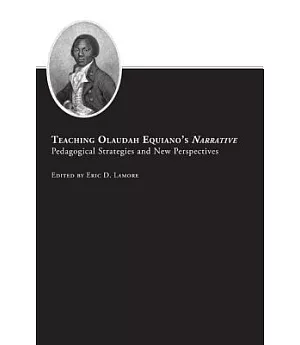 Teaching Olaudah Equiano’s Narrative: Pedagogical Strategies and New Perspectives