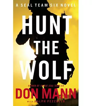 Hunt the Wolf: A Seal Team Six Novel