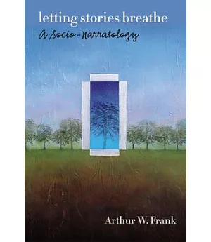 Letting Stories Breathe: A Socio-Narratology