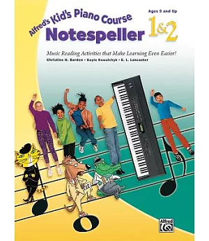 Alfred’s Kid’s Piano Course Notespeller 1 & 2: Music Reading Activities That Make Learning Even Easier!