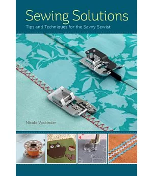 Sewing Solutions: Tips and advice for the savvy sewist