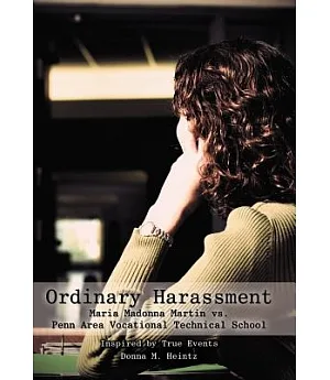 Ordinary Harassment: Maria Madonna Martin Vs. Penn Area Vocational Technical School