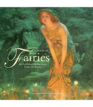 A Book of Fairies: An Anthology of Paintings, Prose and Poems