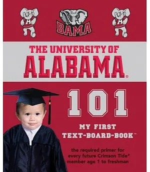 The University of Alabama 101: My First Text-Board-Book